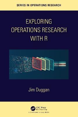 Exploring Operations Research with R - Jim Duggan - cover