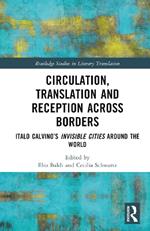 Circulation, Translation and Reception Across Borders: Italo Calvino’s Invisible Cities Around the World