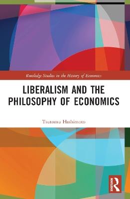 Liberalism and the Philosophy of Economics - Tsutomu Hashimoto - cover