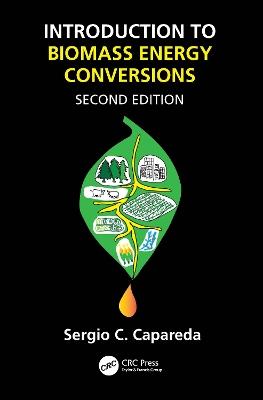 Introduction to Biomass Energy Conversions - Sergio Capareda - cover