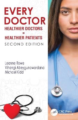 Every Doctor: Healthier Doctors = Healthier Patients - Leanne Rowe,Vihangi Abeygunawardana,Michael Kidd - cover