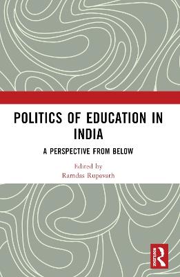 Politics of Education in India: A Perspective from Below - cover
