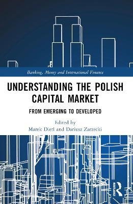 Understanding the Polish Capital Market: From Emerging to Developed - cover