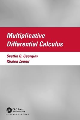 Multiplicative Differential Calculus - Svetlin Georgiev,Khaled Zennir - cover