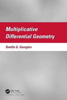 Multiplicative Differential Geometry - Svetlin G. Georgiev - cover