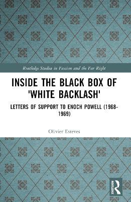 Inside the Black Box of 'White Backlash': Letters of Support to Enoch Powell (1968-1969) - Olivier Esteves - cover