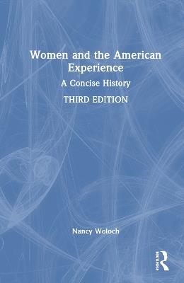 Women and the American Experience: A Concise History - Nancy Woloch - cover