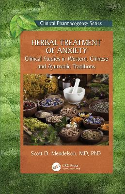 Herbal Treatment of Anxiety: Clinical Studies in Western, Chinese and Ayurvedic Traditions - Scott D. Mendelson - cover