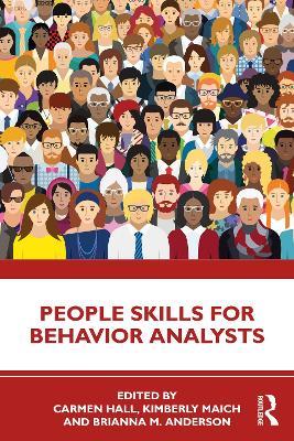 People Skills for Behavior Analysts - Carmen Hall,Kimberly Maich,Brianna M. Anderson - cover