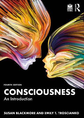 Consciousness: An Introduction - Susan Blackmore,Emily T. Troscianko - cover
