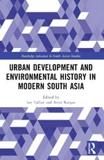 Urban Development and Environmental History in Modern South Asia