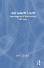 Early Modern Others: Resisting Bias in Renaissance Literature