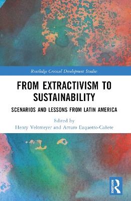 From Extractivism to Sustainability: Scenarios and Lessons from Latin America - cover