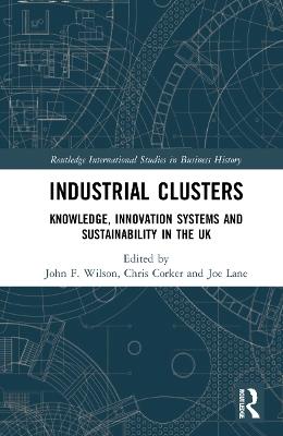 Industrial Clusters: Knowledge, Innovation Systems and Sustainability in the UK - cover