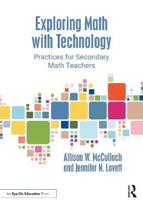 Exploring Math with Technology: Practices for Secondary Math Teachers - Allison W. McCulloch,Jennifer N. Lovett - cover