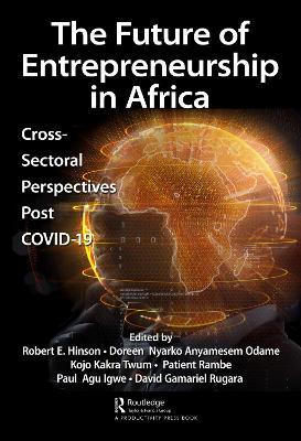 The Future of Entrepreneurship in Africa: Cross-Sectoral Perspectives Post COVID-19 - cover
