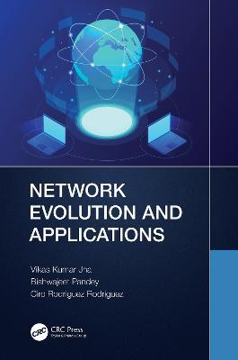 Network Evolution and Applications - Vikas Kumar Jha,Bishwajeet Kumar Pandey,Ciro Rodriguez - cover