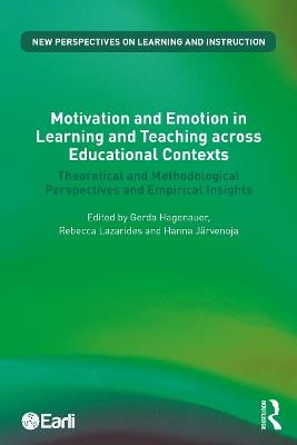 Motivation and Emotion in Learning and Teaching across Educational Contexts: Theoretical and Methodological Perspectives and Empirical Insights - cover