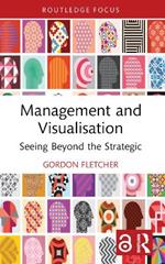 Management and Visualisation: Seeing Beyond the Strategic