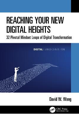 Reaching Your New Digital Heights: 32 Pivotal Mindset Leaps of Digital Transformation - David W. Wang - cover