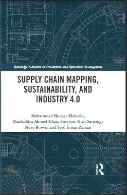 Supply Chain Mapping, Sustainability, and Industry 4.0 - Muhammad Shujaat Mubarik,Sharfuddin Ahmed Khan,Simonov Kusi-Sarpong - cover