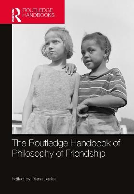 The Routledge Handbook of Philosophy of Friendship - cover