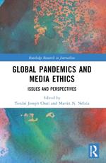 Global Pandemics and Media Ethics: Issues and Perspectives