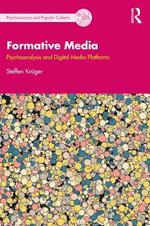 Formative Media: Psychoanalysis and Digital Media Platforms