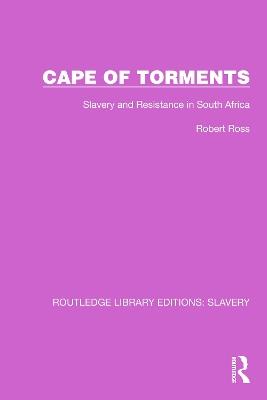 Cape of Torments: Slavery and Resistance in South Africa - Robert Ross - cover