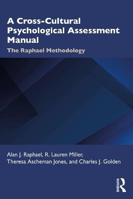 A Cross-Cultural Psychological Assessment Manual: The Raphael Methodology - Alan Raphael,R. Lauren Miller,Theresa Jones - cover