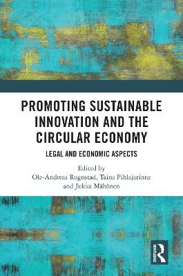 Promoting Sustainable Innovation and the Circular Economy: Legal and Economic Aspects - cover