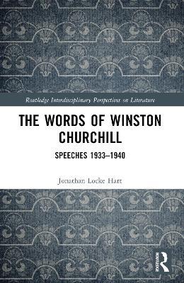 The Words of Winston Churchill: Speeches 1933-1940 - Jonathan Locke Hart - cover