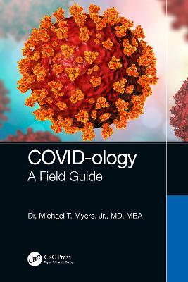 COVID-ology: A Field Guide - Michael T. Myers, Jr. - cover