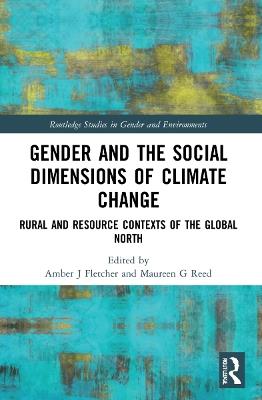 Gender and the Social Dimensions of Climate Change: Rural and Resource Contexts of the Global North - cover