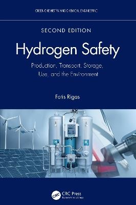 Hydrogen Safety: Production, Transport, Storage, Use, and the Environment - Fotis Rigas - cover