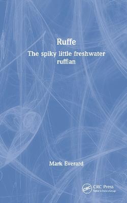 Ruffe: The spiky little freshwater ruffian - Mark Everard - cover