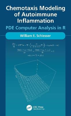 Chemotaxis Modeling of Autoimmune Inflammation: PDE Computer Analysis in R - William Schiesser - cover