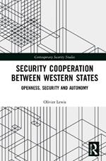 Security Cooperation between Western States: Openness, Security and Autonomy