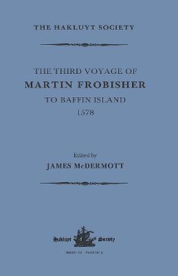 The Third Voyage of Martin Frobisher to Baffin Island, 1578 - cover