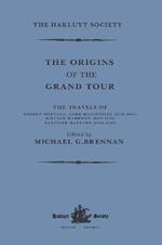 The Origins of the Grand Tour / 1649-1663 / The Travels of Robert Montagu, Lord Mandeville, William Hammond and Banaster Maynard