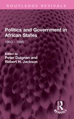 Politics and Government in African States: 1960 - 1985