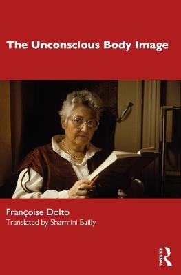 The Unconscious Body Image - Françoise Dolto - cover