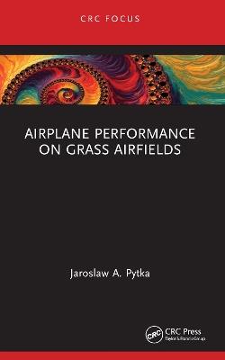 Airplane Performance on Grass Airfields - Jaroslaw A. Pytka - cover