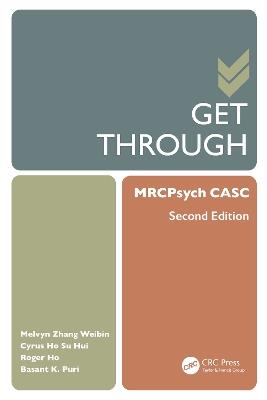 Get Through MRCPsych CASC - Melvyn Zhang Weibin,Cyrus Ho Su Hui,Roger Ho - cover