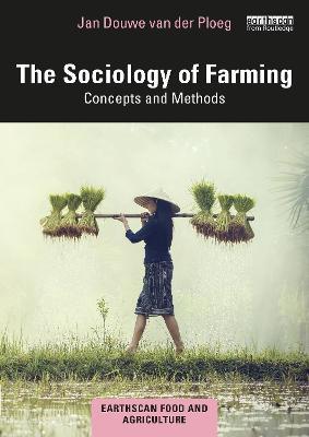 The Sociology of Farming: Concepts and Methods - Jan Douwe van der Ploeg - cover