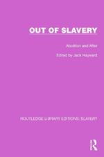 Out of Slavery: Abolition and After