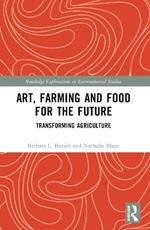 Art, Farming and Food for the Future: Transforming Agriculture