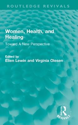 Women, Health, and Healing: Toward A New Perspective - cover