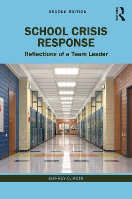 School Crisis Response: Reflections of a Team Leader - Jeffrey C. Roth - cover