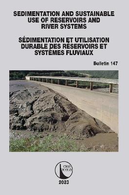 Sedimentation and Sustainable Use of Reservoirs and River Systems / Sédimentation et Utilisation Durable des Réservoirs et Systèmes Fluviaux - ICOLD CIGB - cover